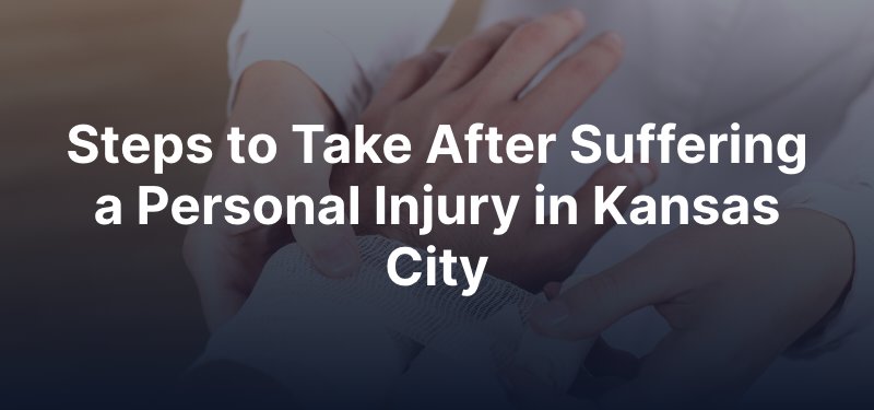 Steps to Take After Suffering a Personal Injury in Kansas City