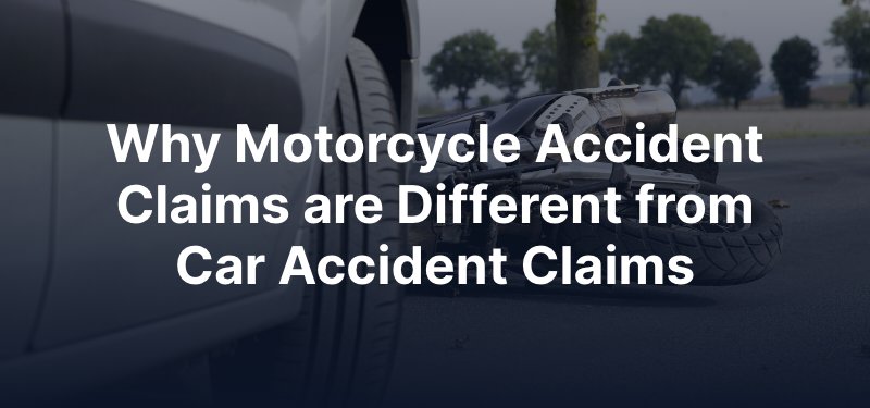 Why Motorcycle Accident Claims are Different from Car Accident Claims