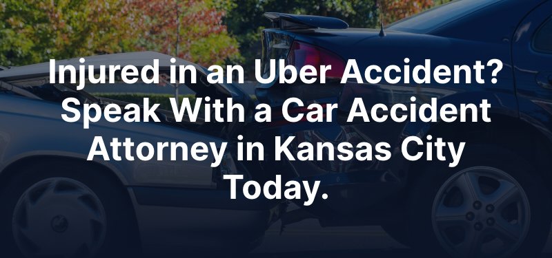Injured in an Uber Accident? Contact an experienced Kansas City Uber Accident Attorney .