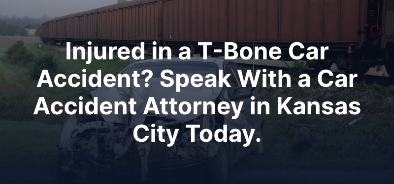 Injured in a T-Bone Car Accident? Speak With a Car Accident Attorney in Kansas City Today.