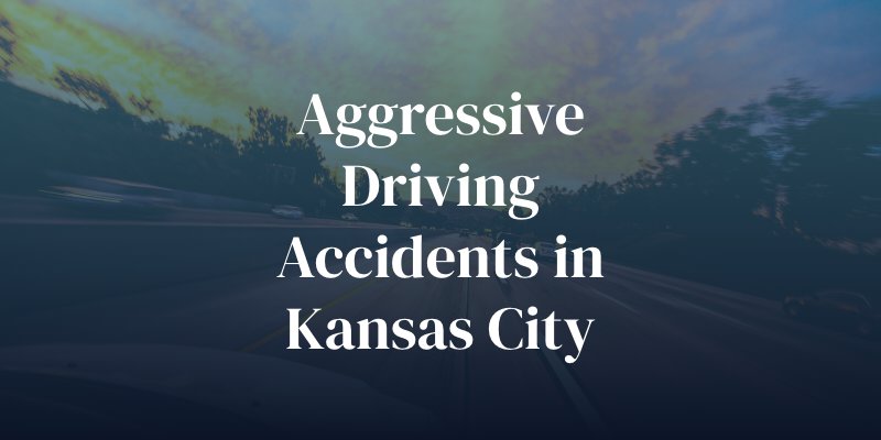 aggressive driving accidents in kansas city