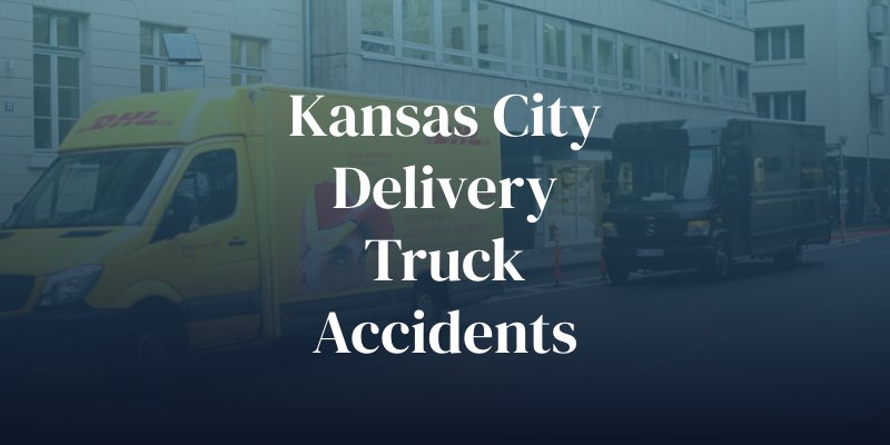 Kansas City delivery truck accidents