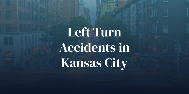 left turn accidents in kansas city