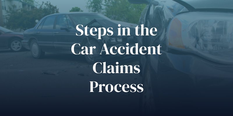 steps in the car accident claims process