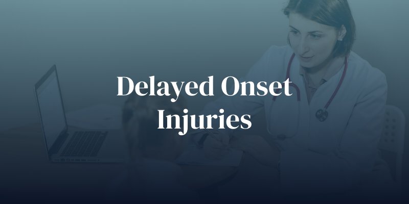 delayed onset injuries after accident