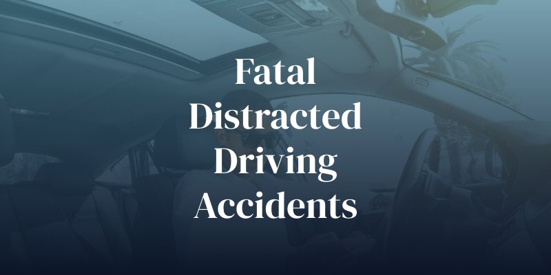 fatal distracted driving accidents