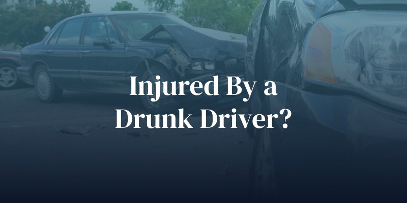 injured by a drunk driver?
