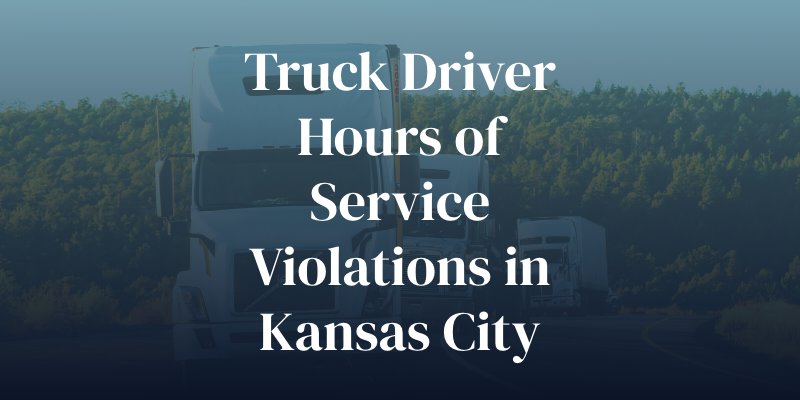 truck driver hours of service violations in Kansas City