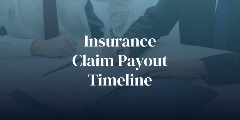 insurance claim payout timeline