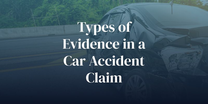 types of evidence in a car accident claim