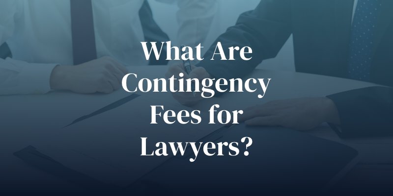 what are contingency fees for lawyers