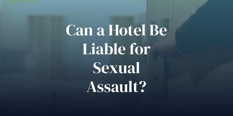 can a hotel be liable for sexual assault